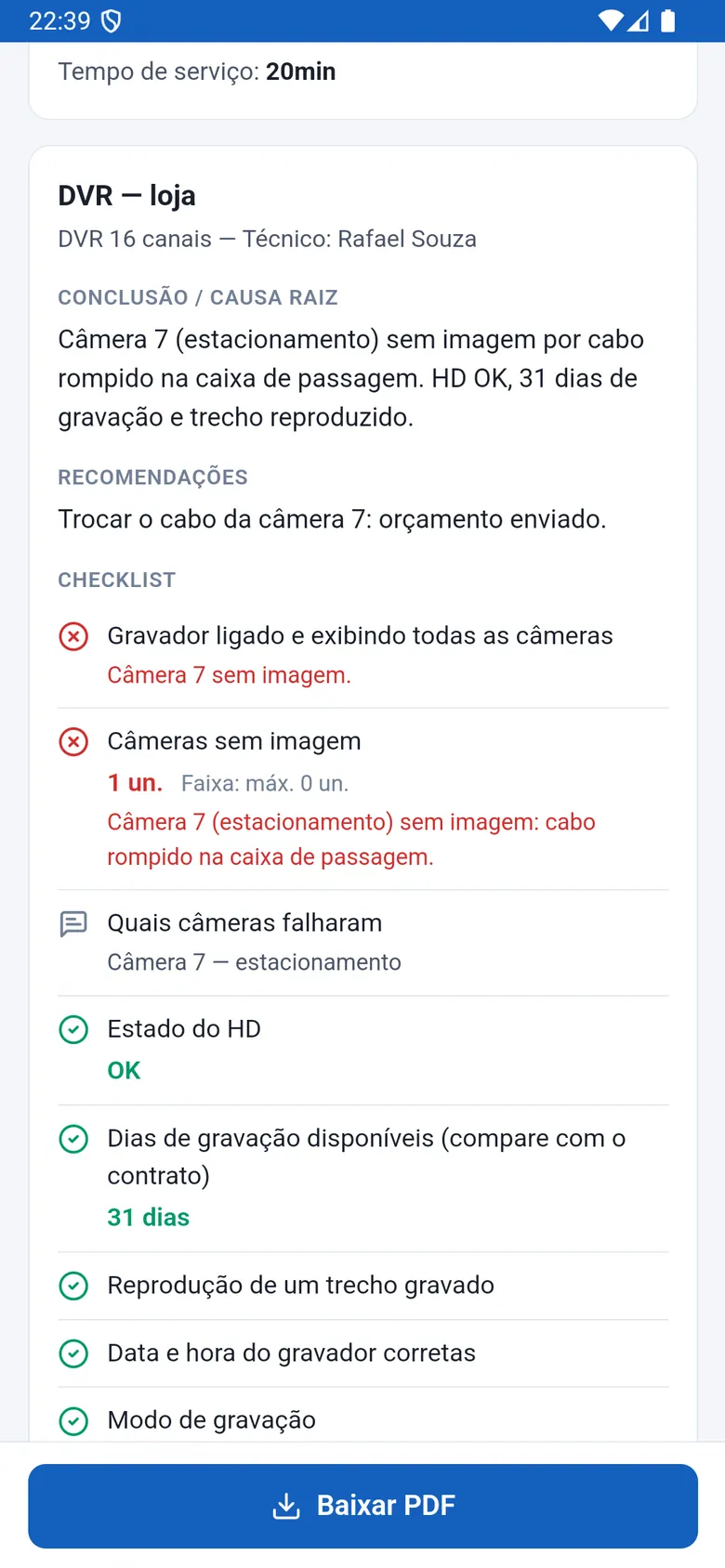 Relatório de atendimento aberto pelo link no celular do cliente: no cartão do DVR da loja, a conclusão sobre a câmera 7 do estacionamento; Gravador ligado e exibindo todas as câmeras e Câmeras sem imagem em vermelho, 1 un., com Faixa: máx. 0 un. e a descrição do cabo rompido; abaixo, estado do HD OK e 31 dias de gravação conformes (dados fictícios)